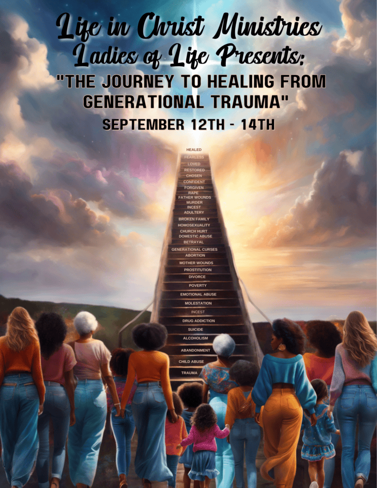 Ladies of Life 2025 Women’s Retreat, “The Journey to Healing From Generational Trauma”